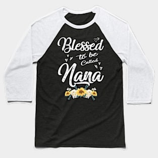 mothers day blessed to be called nana Baseball T-Shirt